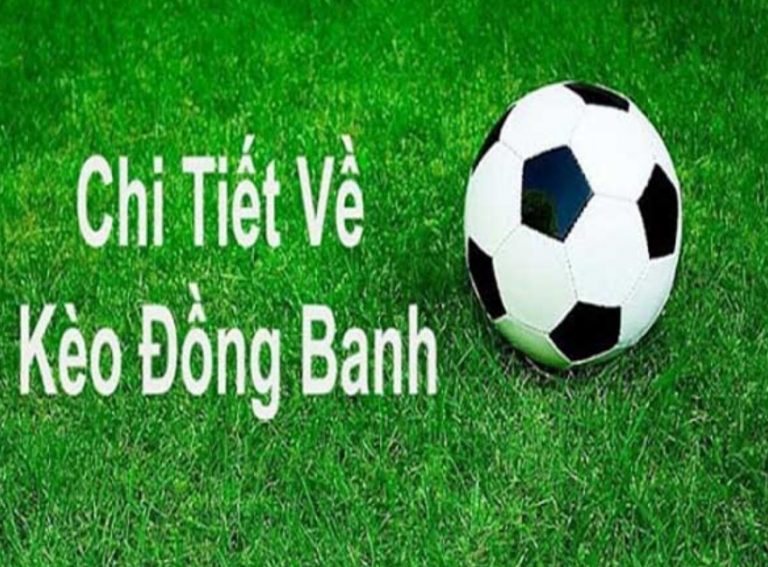 Giới thiệu kèo đồng banh